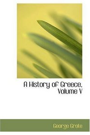 A History of Greece, Volume V