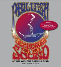 Searching for the Sound : My Life in the Grateful Dead