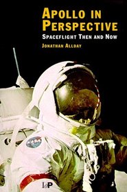 Apollo in Perspective: Spaceflight Then  Now