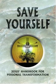 Save Yourself! A Conversation with Jesus