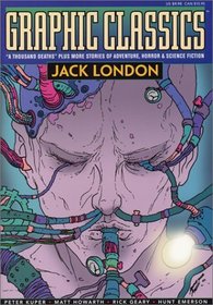 Graphic Classics Volume 5: Jack London (Graphic Classics (Graphic Novels))