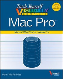 Teach Yourself VISUALLY Complete Mac Pro (Teach Yourself VISUALLY (Tech))