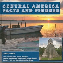 Central America: Facts and Figures (Central America Today)