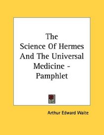 The Science Of Hermes And The Universal Medicine - Pamphlet