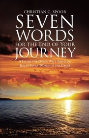 Seven Words for the End of Your Journey
