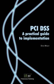 PCI DSS: A practical guide to implementation