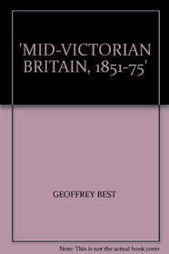 MID-VICTORIAN BRITAIN, 1851-75
