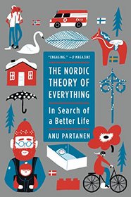 The Nordic Theory of Everything: In Search of a Better Life