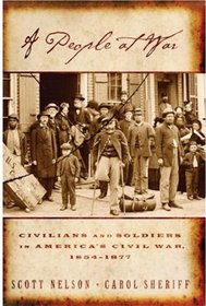 A People at War: Civilians and Soldiers in America's Civil War, 1854-1877