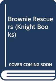 Brownie Rescuers (Knight Books)