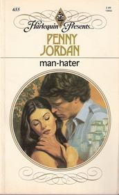 Man-Hater (Harlequin Presents, No 655)