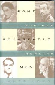 Some Remarkable Men : Further Memoirs