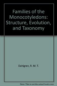 Families of the Monocotyledons: Structure, Evolution, and Taxonomy