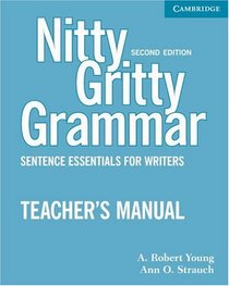 Nitty Gritty Grammar Teacher's Manual: Sentence Essentials for Writers