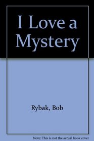 I Love a Mystery: Lessons and Activities to Enhance the Study of Popular Mystery Stories