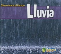 Lluvia (Observemos El Tiempo/Weather Watchers) (Spanish Edition)