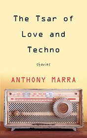 The Tsar of Love and Techno: Stories