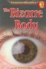 The Bizarre Body (Extreme Readers)