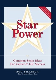 Star Power: Common Sense Ideas for Career and Life Success
