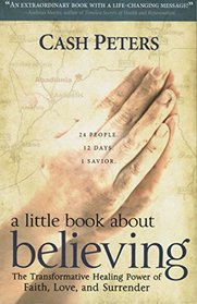 A Little Book about Believing: The Transformative Healing