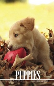 Puppies Weekly Planner 2017: 16 Month Calendar