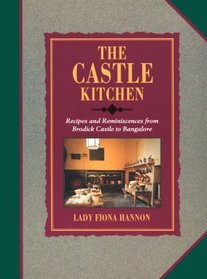 The Castle Kitchen: Recipes and Reminiscences from Brodick Castle to Bangalore