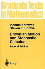 Brownian Motion And Stochastic Calculus (Graduate Texts in Mathematics S.)