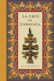 La cruz de Caravaca (Coleccion Libros Singulares) (Spanish Edition)