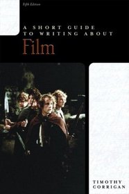 A Short Guide to Writing About Film, Fifth Edition