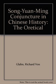 Song-Yuan-Ming Conjuncture in Chinese History: The Oretical