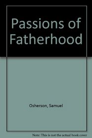 Passions of Fatherhood