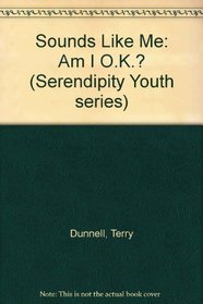 Sounds Like Me: Am I O.K.? (Serendipity Youth series)