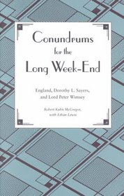 Conundrums for the Long Week-End : England, Dorothy L. Sayers, and Lord Peter Wimsey