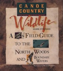 Canoe Country Wildlife: A Field Guide to the North Woods and Boundary Waters