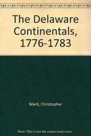 The Delaware Continentals, 1776-1783