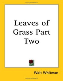 Leaves of Grass Part Two