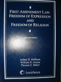 First Amendment Law: Freedom of Expression and Freedom of Religion 2008 Supplement