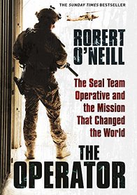 The Operator: Firing the Shots that Killed Osama bin Laden and My Years as a SEAL Team Warrior