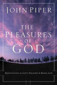 The Pleasures of God:  Meditations on God's Delight in Being God