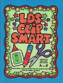 LDS clip smart: Creative LDS clip art from A to Z