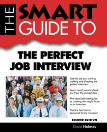 The Smart Guide to the Perfect Job Interview (Smart Guides)