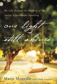 One Light Still Shines: My Life Beyond the Shadow of the Amish Schoolhouse Shooting