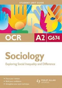 Exploring Social Inequality & Difference: Ocr A2 Sociology Student Guide: Unit G674 (Student Unit Guides)