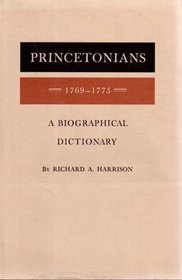 Princetonians, 1769-1775: A Biographical Dictionary