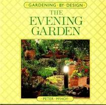 The Evening Garden (Gardening by design)