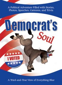 Democrats Soul: A Tried-and-True View of Everything Blue