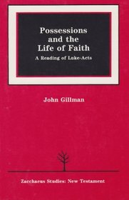 Possessions and the Life of Faith: A Reading of Luke-Acts (Zacchaeus Studies New Testament)