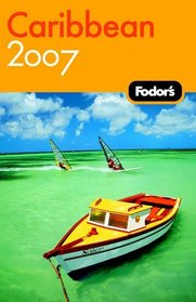 Fodor's Caribbean 2007 (Fodor's Gold Guides)