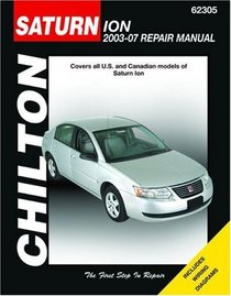 Saturn Ion: 2003 through 2007 (Chilton's Total Car Care Repair Manuals)