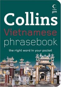 Collins Vietnamese Phrasebook: The Right Word in Your Pocket (Collins Gem)